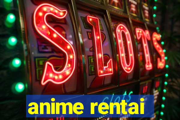 anime rentai